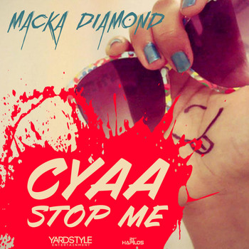 Macka Diamond - Cyaa Stop Me - Single