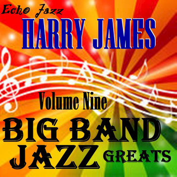 Harry James - Big Band Jazz Greats, Vol. 9