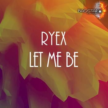 Ryex - Let Me Be