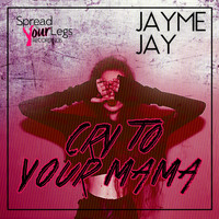 Jayme Jay - Cry To Your Mama