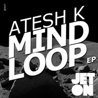 Atesh K - Mind Loop EP
