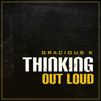 Gracious K - Thinking Out Loud