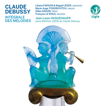 Liliana Faraon, Magali Léger, Gilles Ragon, François Le Roux, Jean-Louis Haguenauer - Debussy: Intégrale des mélodies