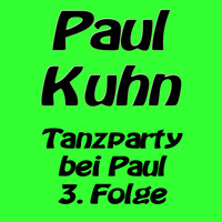 Paul Kuhn - Tanzparty bei Paul 3. Folge
