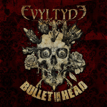 Evyltyde - Bullet In The Head