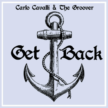 Carlo Cavalli, The Groover - Get Back