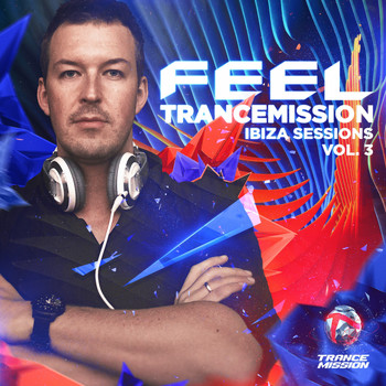 Feel - Trancemission Ibiza Sessions, Vol. 3