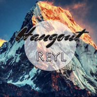 Reyl - Hangout