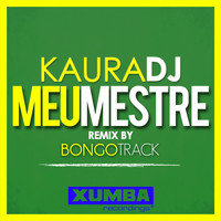 KauraDj - Meu Mestre (Bongotrack Remix)
