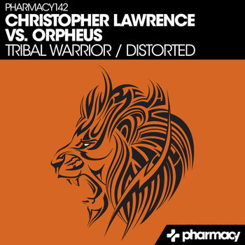 Christopher Lawrence & Orpheus - Tribal Warrior / Distorted