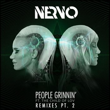 Nervo - People Grinnin' (feat. The Child Of Lov) (Remixes Part 2)