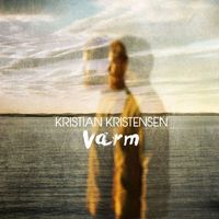 Kristian Kristensen - Varm