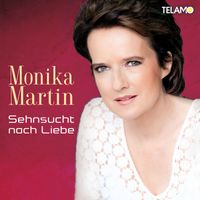 Monika Martin - Sehnsucht nach Liebe