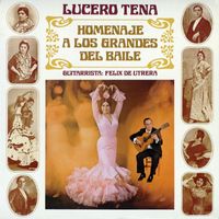 Lucero Tena - Homenaje a los grandes del baile (Remasterizado 2016)