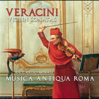 Riccardo Minasi - Veracini: Sonatas For Violin And Basso Continuo