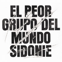 Sidonie - El Peor Grupo del Mundo