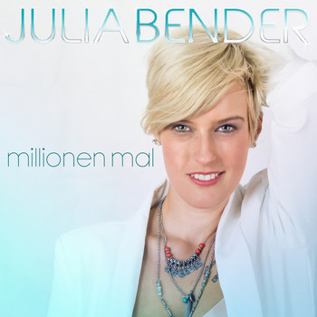 Julia Bender - Millionen Mal