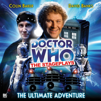 Doctor Who - The Stageplays 1: The Ultimate Adventure (Unabridged)