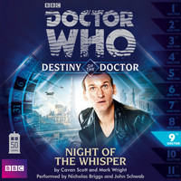 Doctor Who - Destiny of the Doctor, Series 1.9: Night of the Whisper (Unabridged)