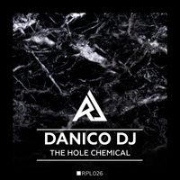 DanicoDJ - The Hole Chemical