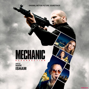 Mark Isham - Mechanic: Resurrection (Original Motion Picture Soundtrack)
