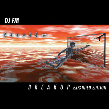 DJ FM - Breakup (Expanded Edition)
