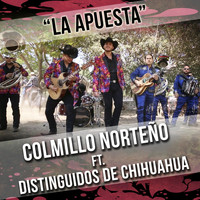 Distinguidos De Chihuahua - La Apuesta (feat. Distinguidos De Chihuahua)