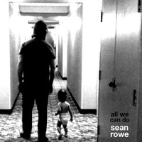 Sean Rowe - All We Can Do - EP
