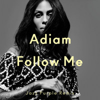 Adiam - Follow Me (Jazz Purple Remix)