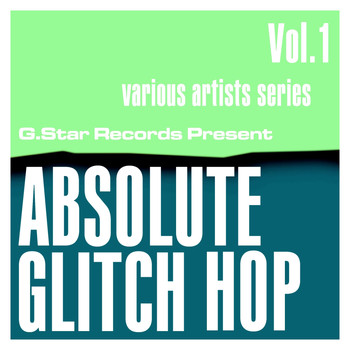 Various Artists - Absolute Glitch Hop, Vol.1