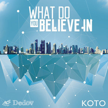 Koto - What Do You Believe In