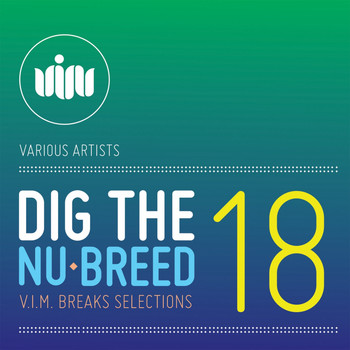 Various Artists - Dig The Nu-Breed 18: V.I.M.BREAKS selections