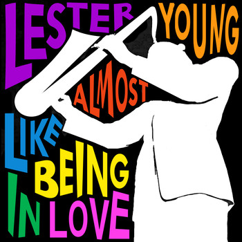 Lester Young - Almost Like Being in Love