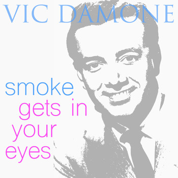 Vic Damone - Smoke Gets in Your Eyes