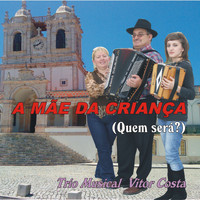 Trio Musical Vitor Costa - A Mãe da Criança (Quem Será?)