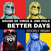 House Of Virus, Jimi Polo - Better Days (Doorly Remix)