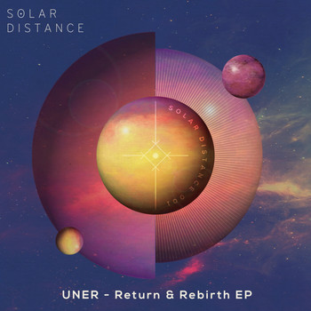 Uner - Return & Rebirth EP