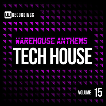 Various Artists - Warehouse Anthems: Tech House, Vol. 15