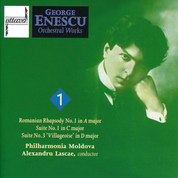 Philharmonia Moldova - George Enescu: Orchestral Works, Volume 1