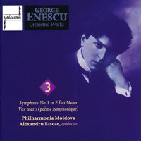 Philharmonia Moldova - George Enescu: Orchestral Works, Volume 3