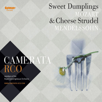 Camerata RCO - Sweet Dumplings & Cheese Strudel: Mozart - Mendelssohn