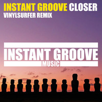 Instant Groove - Closer (Vinylsurfer Remix)