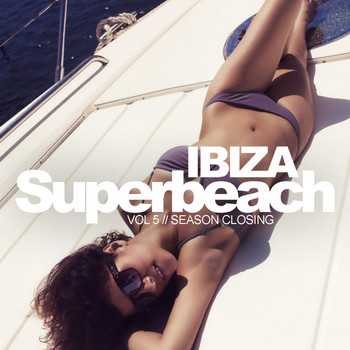 Various Artists - Ibiza Superbeach, Vol. 5: Season Closing