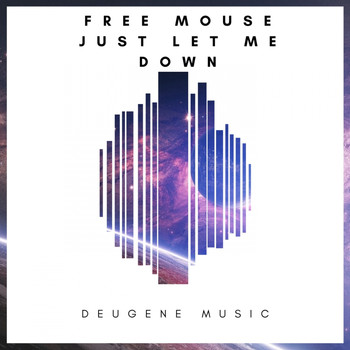 Free Mouse - Just Let Me Down