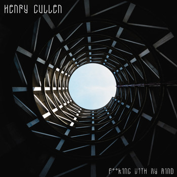 Henry Cullen - Fucking With My Mind (Explicit)