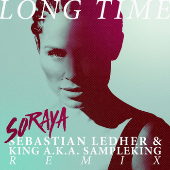 Soraya - Long Time (Sebastian Ledher & King a.k.a. Sampleking Remix)
