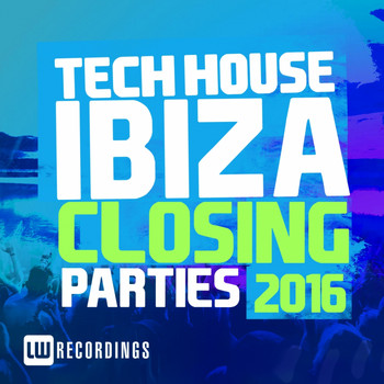Various Artists - Ibiza Closing Parties 2016 - Tech House
