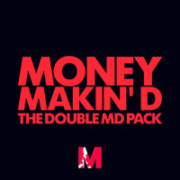 Money Makin' d - The Double MD Pack