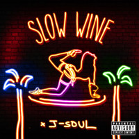 J-Soul - Slow Wine (Explicit)