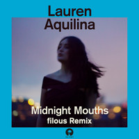 Lauren Aquilina - Midnight Mouths (filous Remix)
